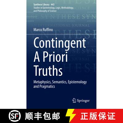 【3-4周达】精装 Contingent A Priori Truths : Metaphysics, Semantics, Epistemology and Pragmatics [9783030866211]