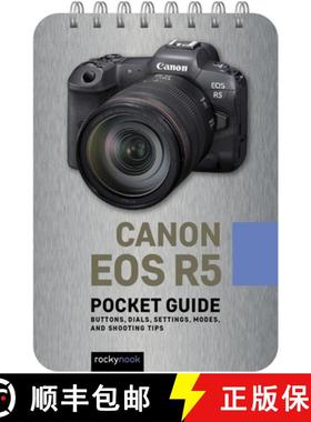 【3-4周达】Canon EOS R5: Pocket Guide: Buttons, Dials, Settings, Modes, and Shooting Tips [9781681988696]
