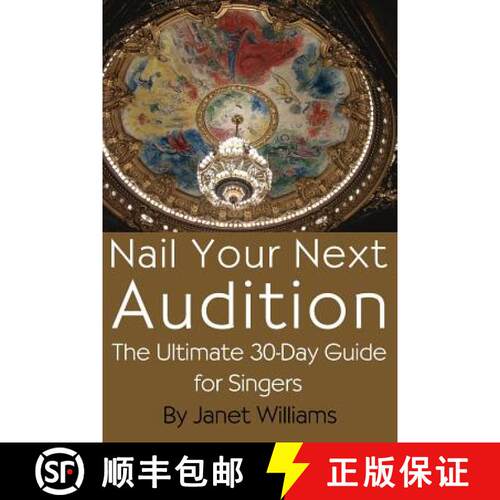 【3-4周达】Nail Your Next Audition, the Ultimate 30-Day Guide for Singers [9780978752101]