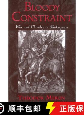 【3-4周达】Bloody Constraint: War and Chivalry in Shakespeare [9780195144062]