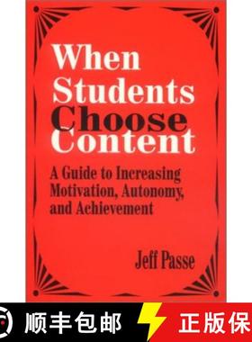 【3-4周达】When Students Choose Content: A Guide to Increasing Motivation, Autonomy, and Achievement [9780803964488]
