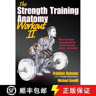 【3-4周达】The Strength Training Anatomy Workout II: Building Strength and Power with Free Weights an... [9781450419895]