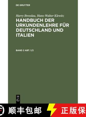 预订 Harry Bresslau; Hans-Walter Klewitz: Handbuch Der Urkundenlehre F r Deutschland Und Italien. Ban... [9783110012828]