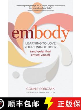 【3-4周达】embody : Learning to Love Your Unique Body (and quiet that critical voice!) [9780936077802]