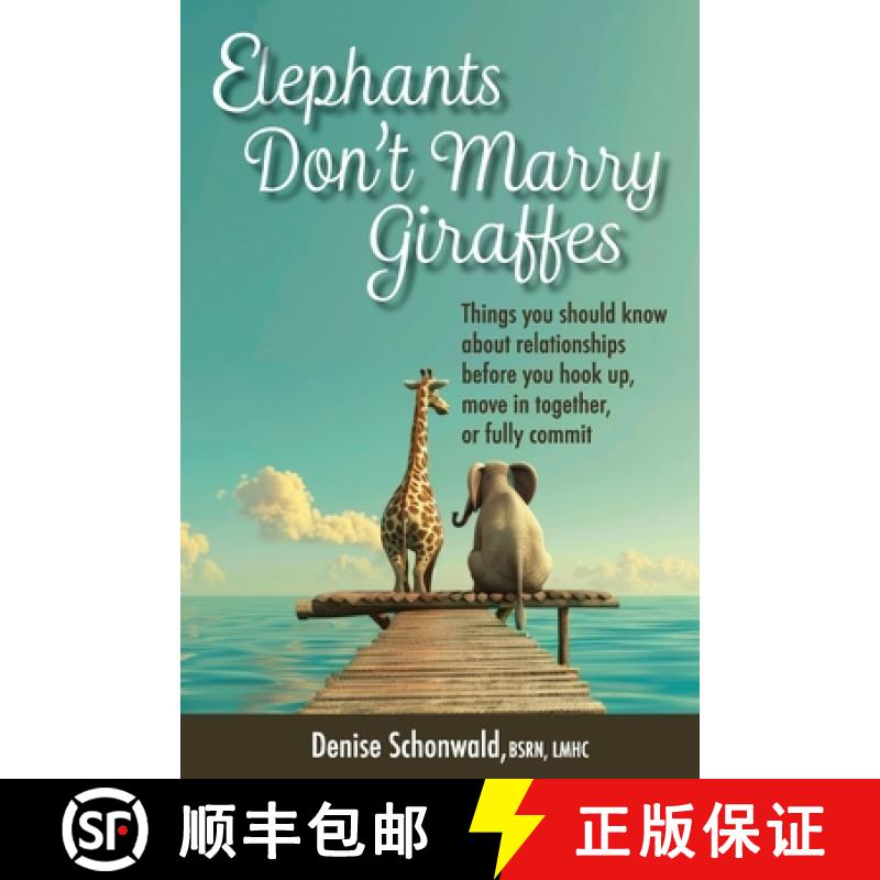 【3-4周达】ELEPHANTS DON'T MARRY GIRAFFES - Things you should know about relationships before you hoo... [9781938842702]