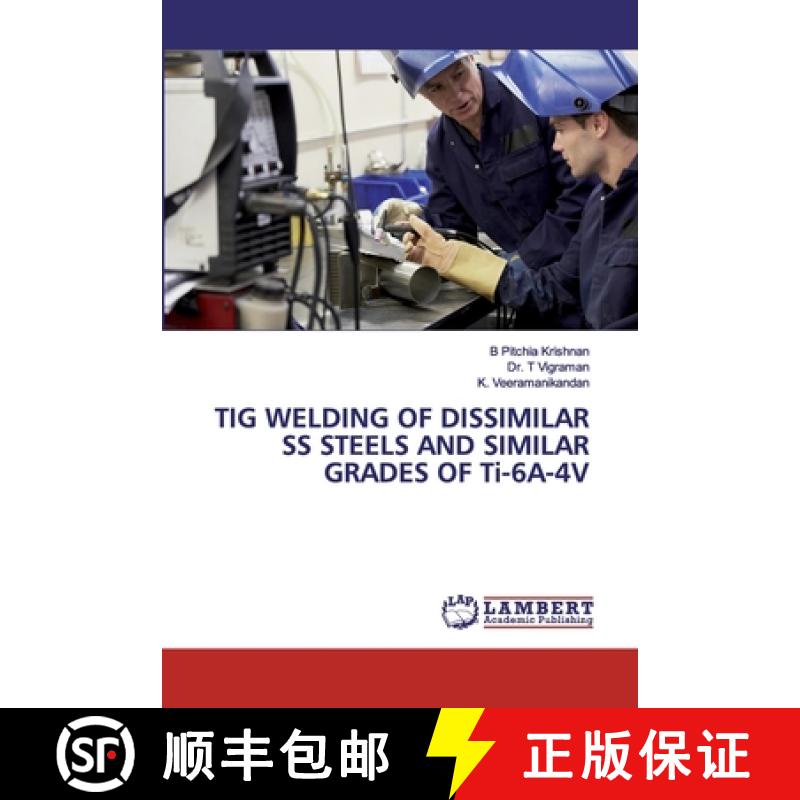 预订 TIG WELDING OF DISSIMILAR SS STEELS AND SIMILAR GRADES OF Ti-6A-4V [9786200327772]