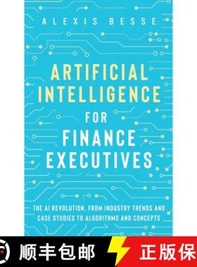 【3-4周达】Artificial Intelligence for Finance Executives: The AI revolution, from industry trends an... [9781838356019]