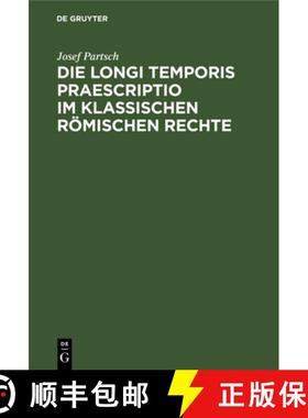 预订 Die Longi temporis praescriptio im klassischen römischen Rechte [9783112624258]