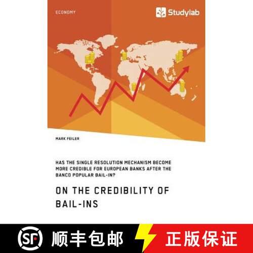 【3-4周达】On the Credibility of Bail-ins. Has the Single Resolution Mechanism become more credible f... [9783960951667]