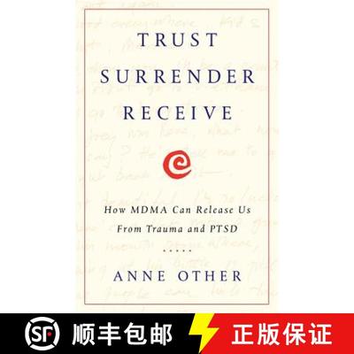 【3-4周达】Trust Surrender Receive: How MDMA Can Release Us From Trauma and PTSD [9781619617384]