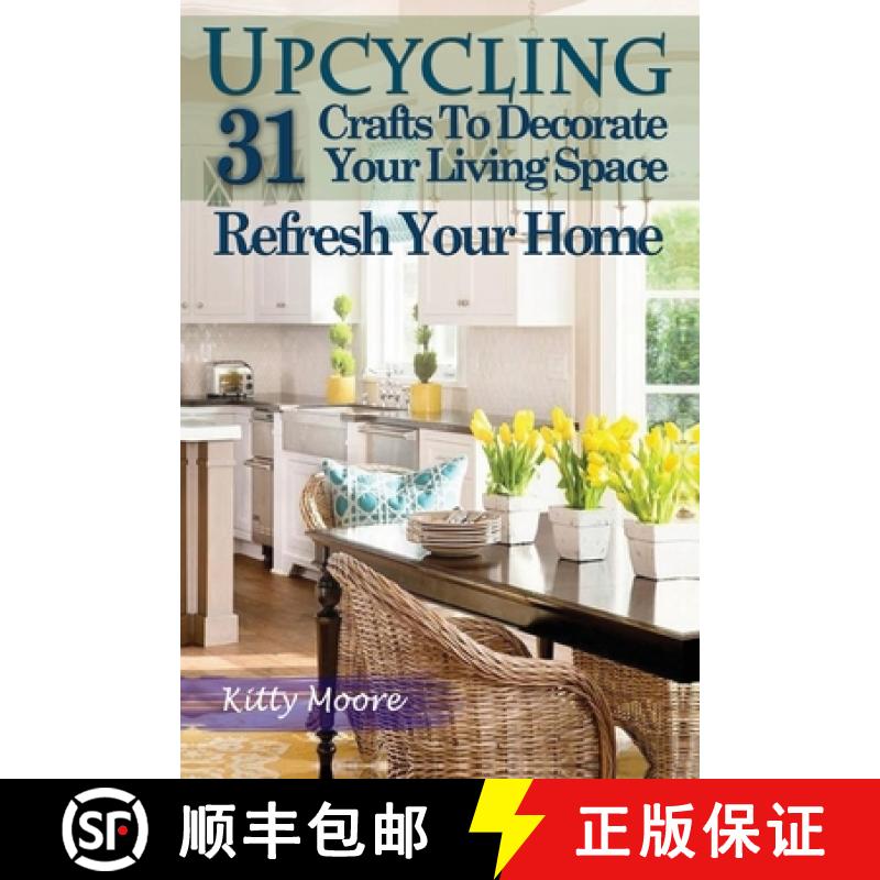 【3-4周达】Upcycling: 31 Crafts to Decorate Your Living Space & Refresh Your Home (3rd Edition) [9781922304063]