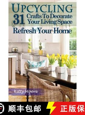 【3-4周达】Upcycling: 31 Crafts to Decorate Your Living Space & Refresh Your Home (3rd Edition) [9781922304063]