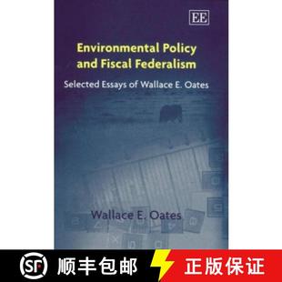 4周达 and Policy Federalism Wallace Oates Environmental Essays Selected 9781843766308 Selected... Fiscal