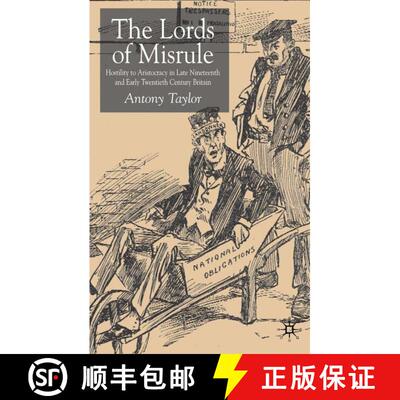 【3-4周达】Lords of Misrule: Hostility to Aristocracy in Late Nineteenth and Early Twentieth Century ... [9781403932211]