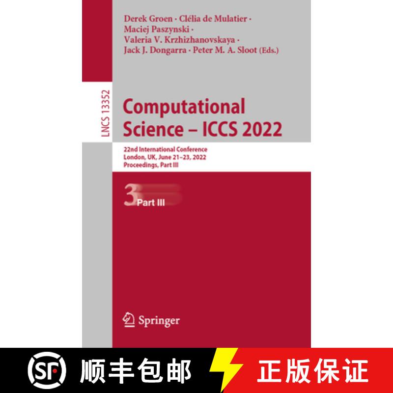 【3-4周达】Computational Science - ICCS 2022 : 22nd International Conference, London, UK, June 21-23,... [9783031087561]