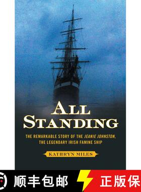 【3-4周达】All Standing: The Remarkable Story of the Jeanie Johnston, The Legendary Irish Famine Ship [9781451610154]