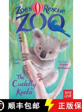 【3-4周达】Zoe's Rescue Zoo: The Cuddly Koala [9780857634474]