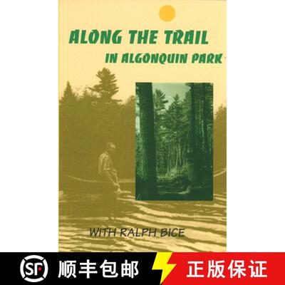 【3-4周达】Along the Trail in Algonquin Park: With Ralph Bice [9780920474198]