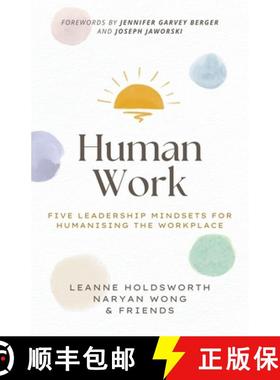 【3-4周达】Human Work: Five Leadership Mindsets for Humanising the Workplace [9798215509340]