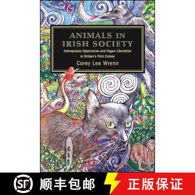 【3-4周达】Animals in Irish Society : Interspecies Oppression and Vegan Liberation in Britain's First... [9781438484341]