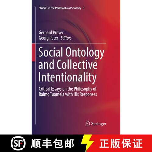 【3-4周达】Social Ontology and Collective Intentionality : Critical Essays on the Philosophy of Raimo... [9783319814629]