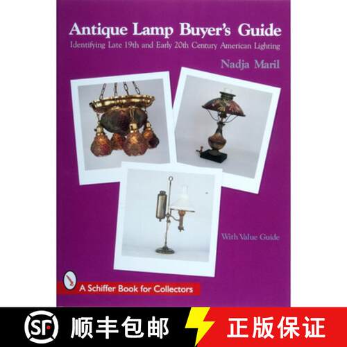 【3-4周达】Antique Lamp Buyers Guide: Identifying Late 19th and Early 20th Century American Lighting ... [9780764304279]