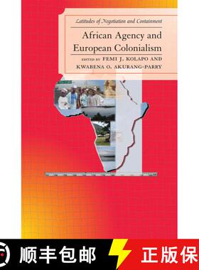 【3-4周达】African Agency and European Colonialism : Latitudes of Negotiations and Containment [9780761838463]