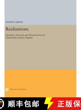 【3-4周达】Realizations: Narrative, Pictorial, and Theatrical Arts in Nineteenth-Century England [9780691640839]