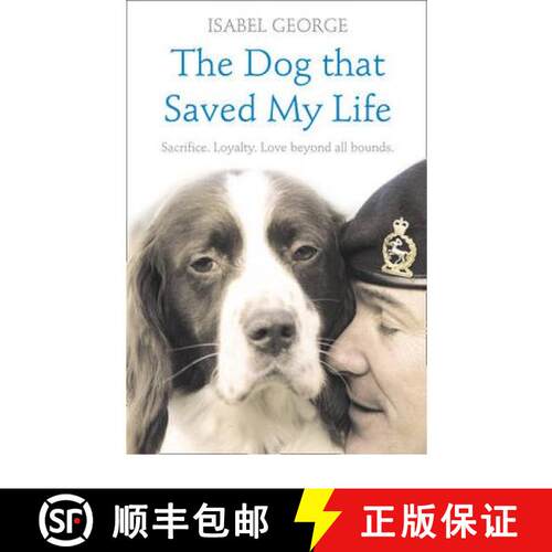 【3-4周达】The Dog that Saved My Life: Incredible true stories of canine loyalty beyond all bounds [9780007339204]