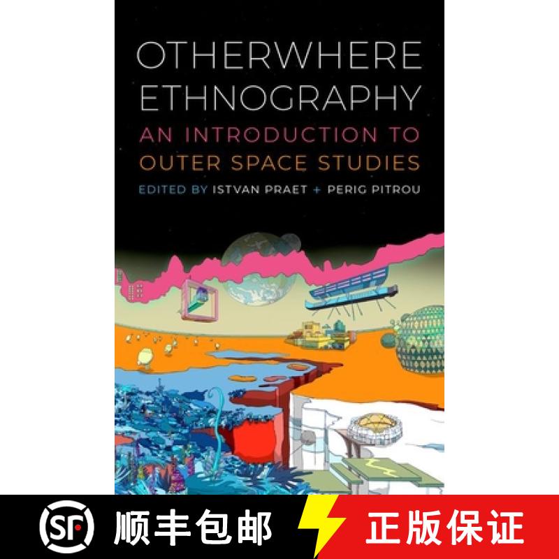 【3-4周达】Otherwhere Ethnography: An Introduction to Outer Space Studies [9780197790854]