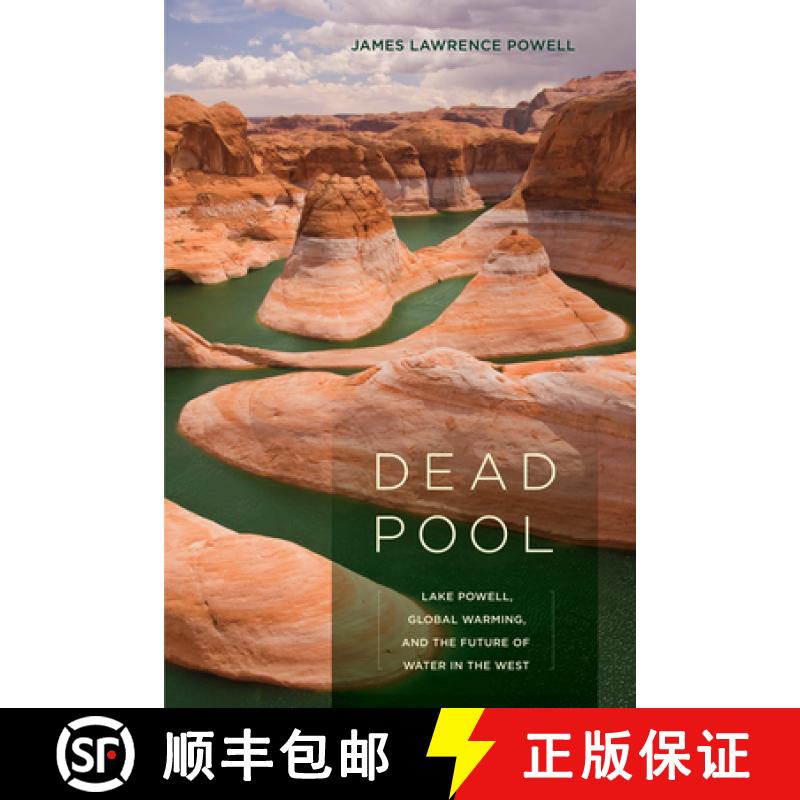 预订 Dead Pool: Lake Powell, Global Warming, and the Future of Water in the West [9780520268029]