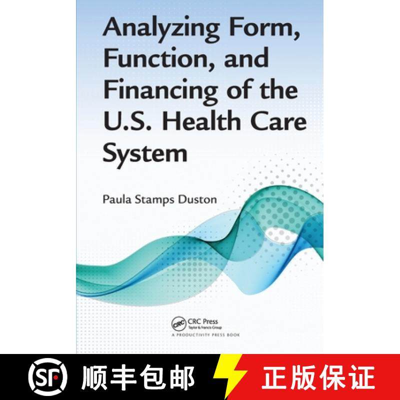 【3-4周达】Analyzing Form, Function, and Financing of the U.S. Health Care System [9781032098128]