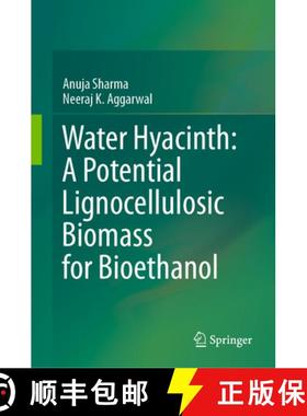 【3-4周达】Water Hyacinth: A Potential Lignocellulosic Biomass for Bioethanol [9783030356316]