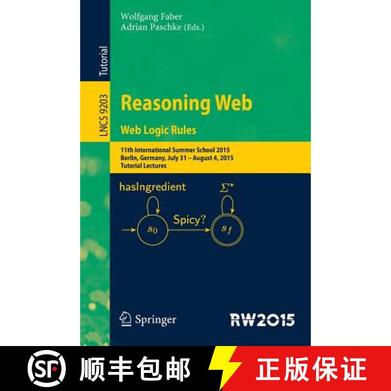 【3-4周达】Reasoning Web. Web Logic Rules : 11th International Summer School 2015, Berlin, Germany, J... [9783319217673]