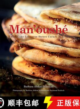 【3-4周达】Man'oushé: Inside the Lebanese Street Corner Bakery (2nd Edition) (2nd Edition) [9781623719326]