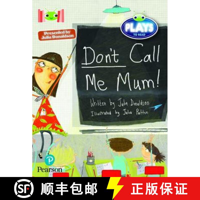 【2-3周达】Bug Club Reading Corner: Age 5-7: Julia Donaldson Plays: Don't Call Me Mum! [9781292447544]