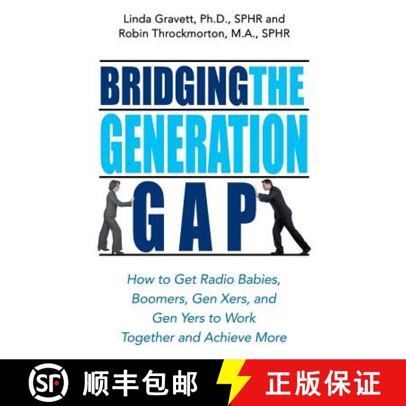 【3-4周达】Bridging the Generation Gap: How to Get Radio Babies, Boomers, Gen-xers, and Gen-yers to W... [9781564148988]