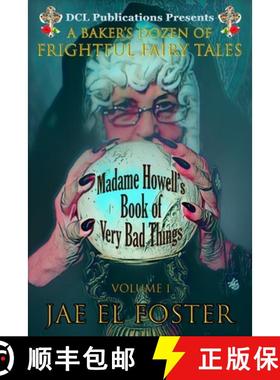 预订 Madame Howell's Book of Very Bad Things: A Baker's Dozen of Frightful Fairy Tales [9781736217818]