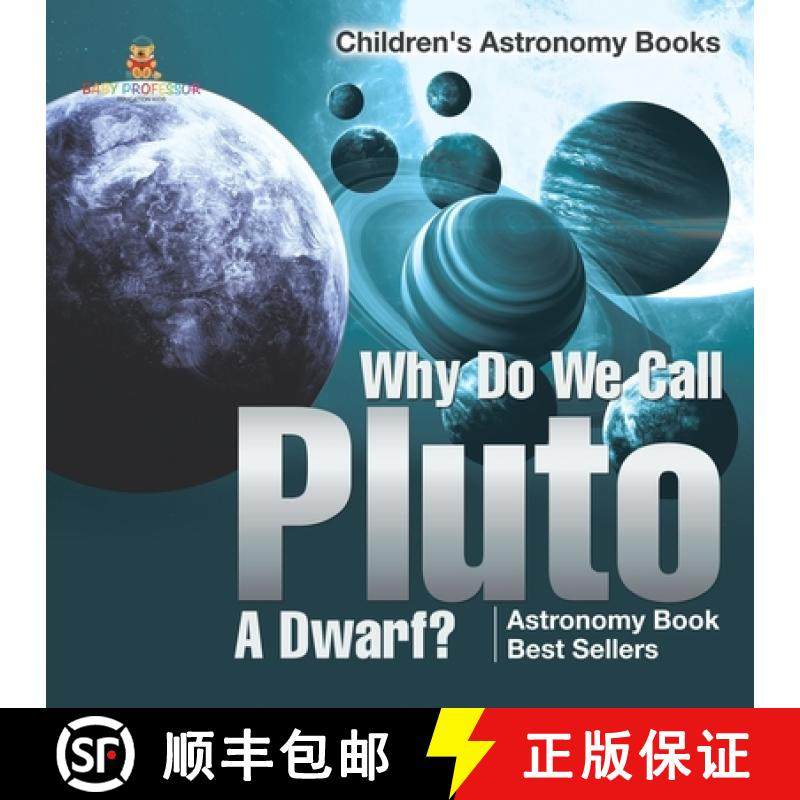 预订 Why Do We Call Pluto A Dwarf? Astronomy Book Best Sellers | Children's Astronomy Books [9798869433183]