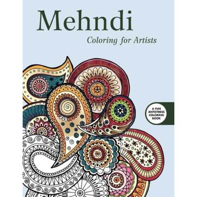 【4周达】Mehndi: Coloring for Artists: Beautiful, Traditional Tattoo Designs [9781634504003]