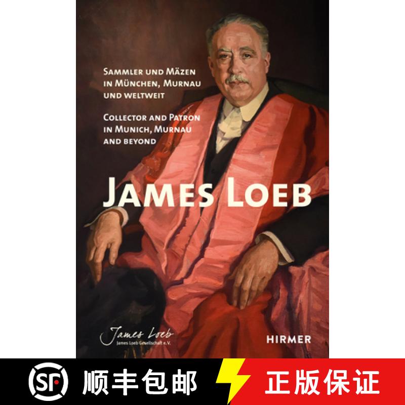 【3-4周达】James Loeb: Collector and Patron in Munich, Murnau and Beyond [9783777430263]