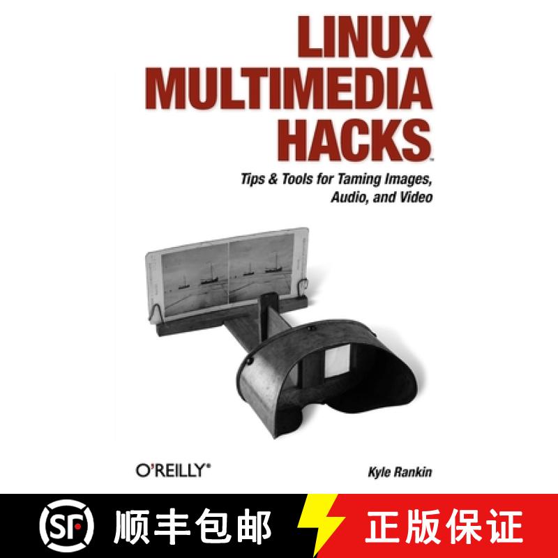 【3-4周达】Linux Multimedia Hacks: Tips & Tools for Taming Images, Audio, and Video [9780596100766]