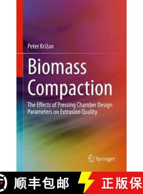 【3-4周达】Biomass Compaction : The Effects of Pressing Chamber Design Parameters on Extrusion Quality [9783030899554]