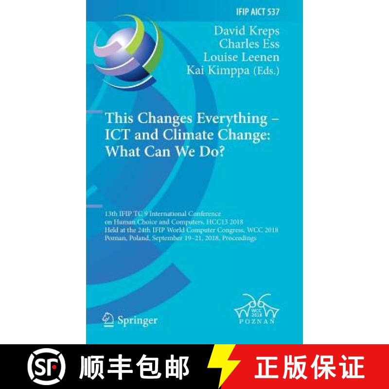 【3-4周达】This Changes Everything - ICT and Climate Change: What Can We Do?: 13th IFIP TC 9 Internat... [9783319996042]