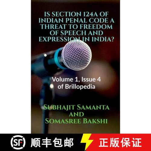【3-4周达】IS SECTION 124A OF INDIAN PENAL CODE A THREAT TO FREEDOM OF SPEECH AND EXPRESSION IN INDIA... [9781684878567]