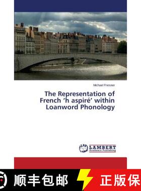 预订 The Representation of French 'h aspiré' within Loanword Phonology [9783659648779]