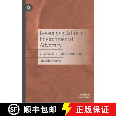 【3-4周达】精装 Leveraging Satire for Environmental Advocacy: Creative Arts in the Chthulucene [9783032048370]
