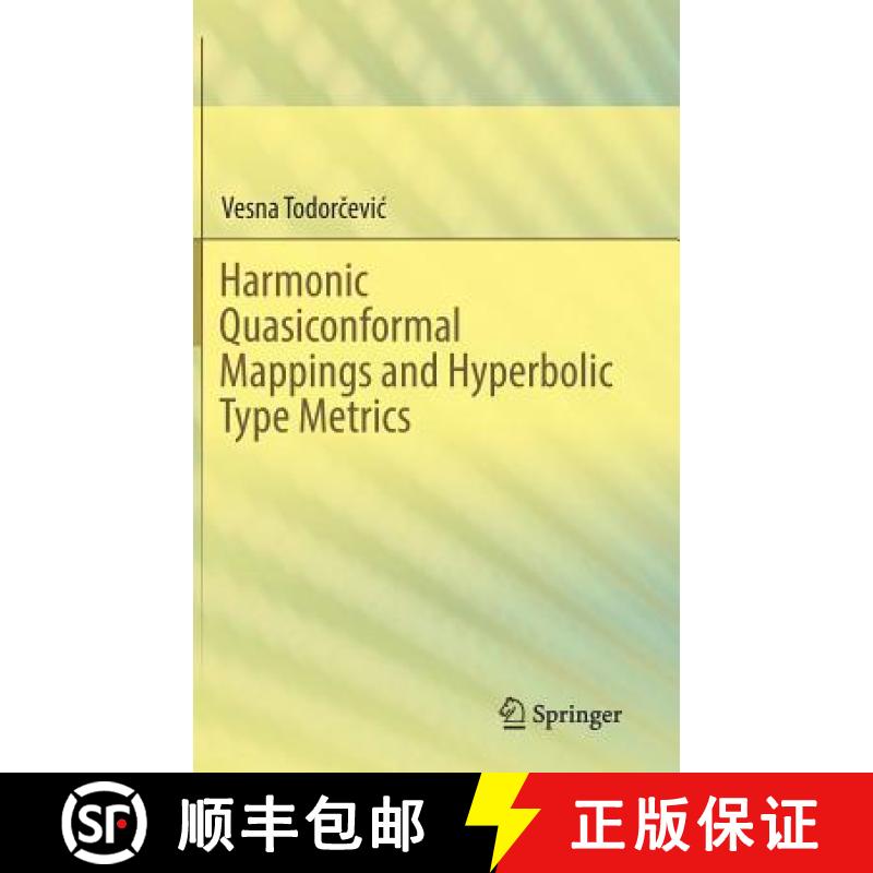 【3-4周达】Harmonic Quasiconformal Mappings and Hyperbolic Type Metrics [9783030225902]