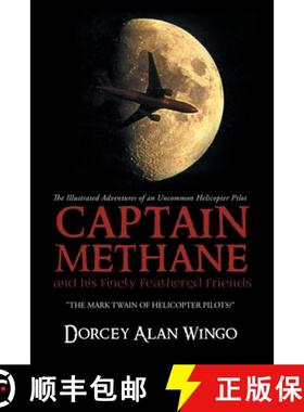【3-4周达】Captain Methane and his Finely Feathered Friends: The Mark Twain of Helicopter Pilots? [9781956161434]