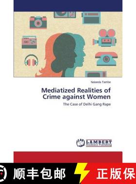 预订 Mediatized Realities of Crime against Women [9783659623073]